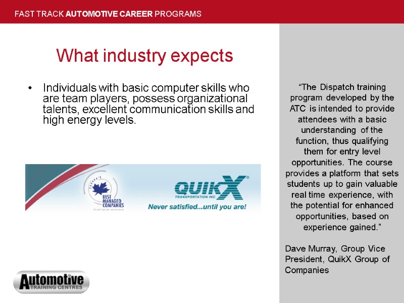 What industry expects Individuals with basic computer skills who are team players, possess organizational